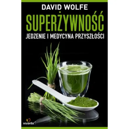 Książka: Superżywność - David Wolfe - Illuminatio