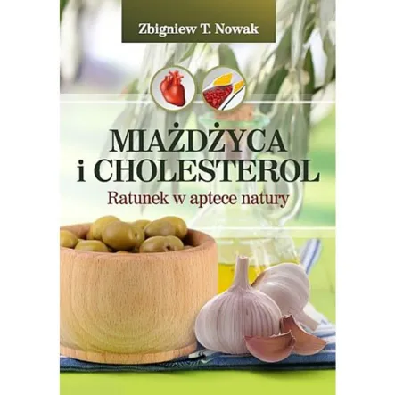 Książka: Miażdżyca i cholesterol. Ratunek w aptece natury - Nowak PRN - Wyprzedaż