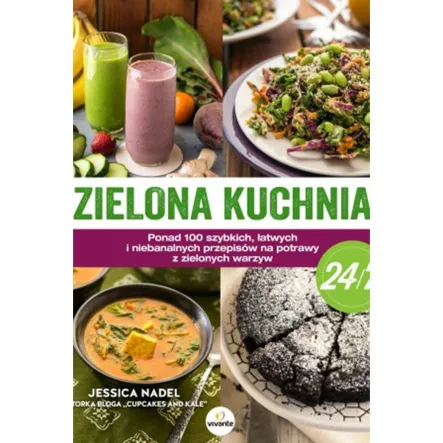 Książka: Zielona Kuchnia 24/7 - Jessica Nadel - Illuminatio