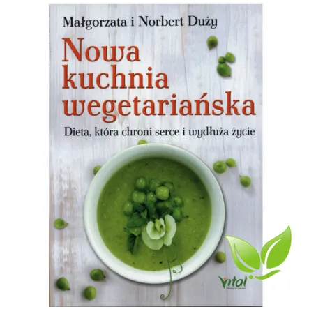Książka: Nowa Kuchnia Wegetariańska - Dieta, która chroni serce i wydłuża życie PRN