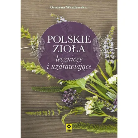 Książka: Polskie Zioła Lecznicze i Uzdrawiające - Wasilewska - PRN - Wyprzedaż