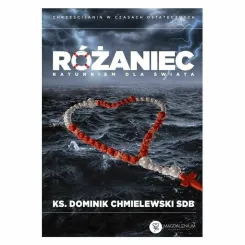 Książka: Różaniec Ratunkiem Dla Świata - Ksiądz Dominik Chmielewski SDB