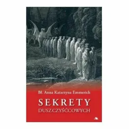 Sekrety Dusz Czyśćcowych Bł. Anna Katarzyna Emmerich