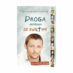 Książka: Droga Krzyżowa ze Świętymi Dla Mężczyzn - Inga Pozorska, Kamil Pozorski SDB