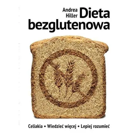 Książka: Dieta bezglutenowa - Andrea Hiller - Oficyna Wydawnicza ABA Sp. z o.o.- PRN