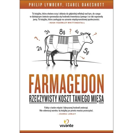 Książka: Farmagedon. Rzeczywisty Koszt Taniego Mięsa - P.Lymbery, I.Oakeshott -Vivante PRN