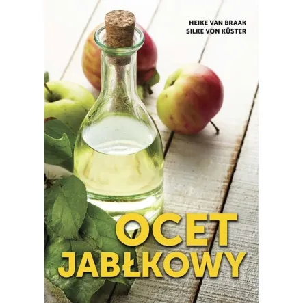 Ocet Jabłkowy Heike Van Braak SIlke Von Kuster