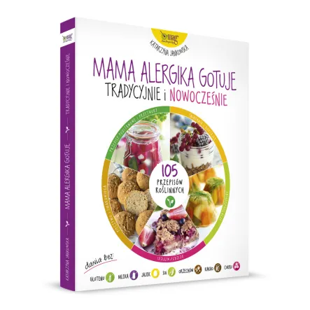 Mama Alergika Gotuje Tradycyjnie i Nowocześnie Katarzyna Jankowska PRN