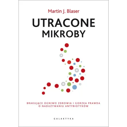 Książka: Utracone mikroby - Martin J. Blaser PRN