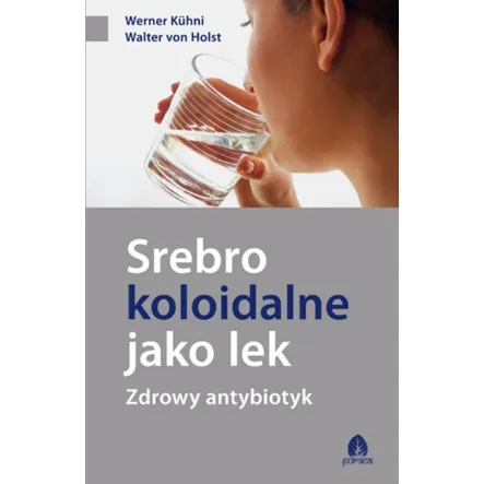 Książka-Srebro Koloidalne Jako Lek - Purana