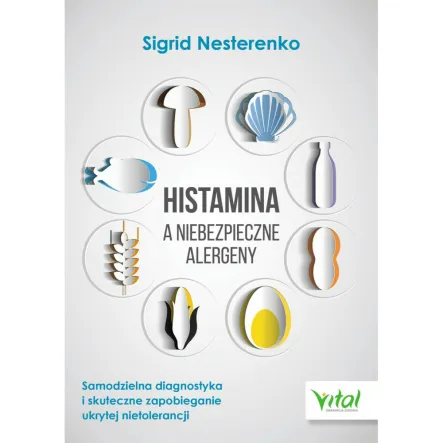 Histamina a Niebezpieczne Alergeny Sigrid Nesterenko PRN - Wyprzedaż