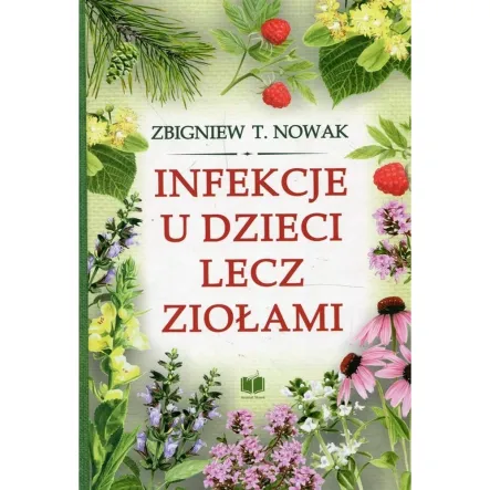 Infekcje u Dzieci Lecz Ziołami Zbigniew Nowak PRN