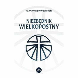 Książka: Niezbędnik Wielkopostny  - Ks. Mateusz Wyrzykowski