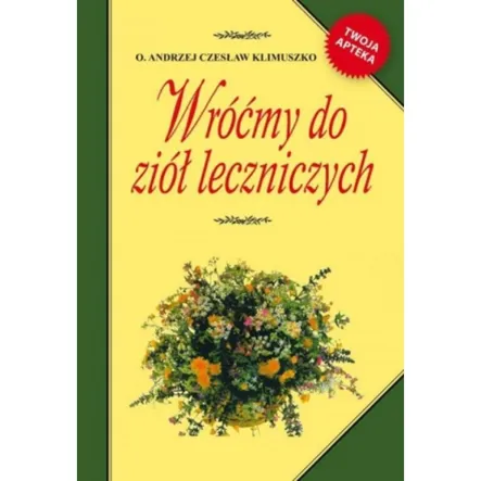 Wróćmy do Ziół Leczniczych Andrzej Czesław Klimuszko PRN - Wyprzedaż