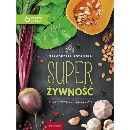 Książka: Super Żywność Czyli Superfoods Po Polsku PRN
