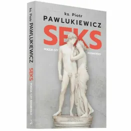 Książka: Seks. Poezja Czy Rzemiosło - ks. Piotr Pawlukiewicz