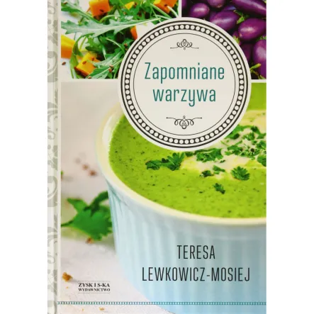 Zapomniane Warzywa Teresa Lewkowicz - Mosiej PRN