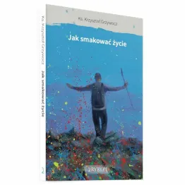 Książka: Jak Smakować Życie - Ks. Krzysztof Grzywocz