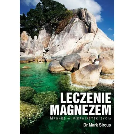 Książka: Leczenie magnezem- Sircus M.- PRN