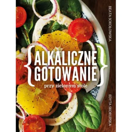 Alkaliczne Gotowanie Przy Zielonym Stole Beata Sokołowska PRN 