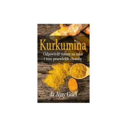 Kurkumina. Odpowiedź natury na raka i inne przewlekłe choroby PRN - Wyprzedaż