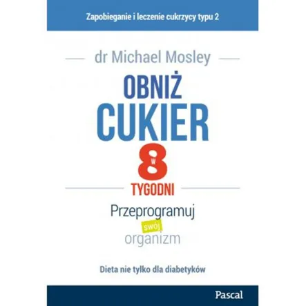 Obniż Cukier w 8 Tygodni dr Michael Mosley PRN 