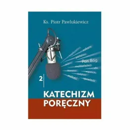 Książka: Katechizm Podręczny cz. 2 + CD - ks. Piotr Pawlukiewicz