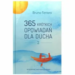 Książka: 365 Krótkich Opowiadań Dla Ducha TOM II - Bruno Ferrero