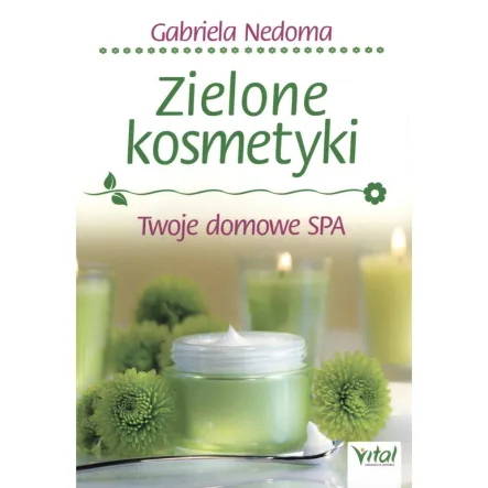 Książka: Zielone kosmetyki Twoje domowe SPA