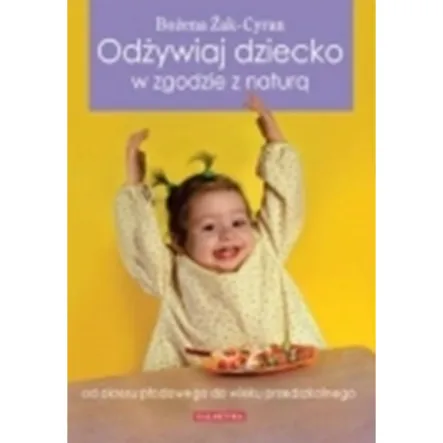Książka: Odżywiaj Dziecko w Zgodzie z Naturą-Galaktyka Prn