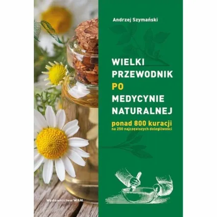 Wielki Przewodnik po Medycynie Naturalnej Andrzej Szymański PRN