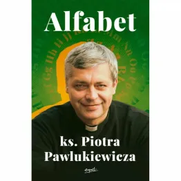 Książka: Alfabet ks. Piotra Pawlukiewicza