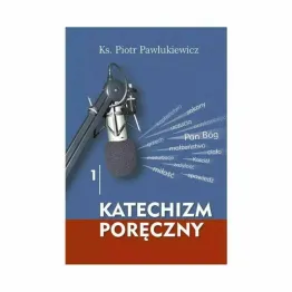 Książka: Katechizm Podręczny cz. 1 + CD - ks. Piotr Pawlukiewicz