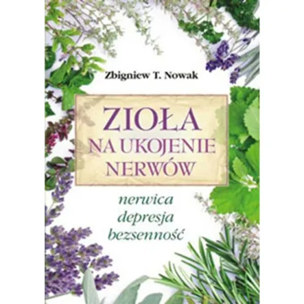 Książka: Zioła na ukojenie nerwów Nowak Z. PRN