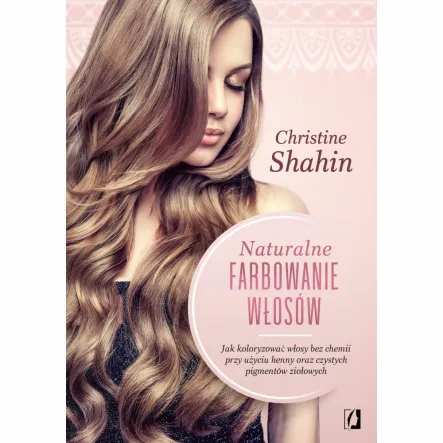 Naturalne Farbowanie Włosów Christine Shahin PRN