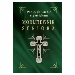 Modlitewnik Seniora. Panie, do Ciebie Się Uciekam