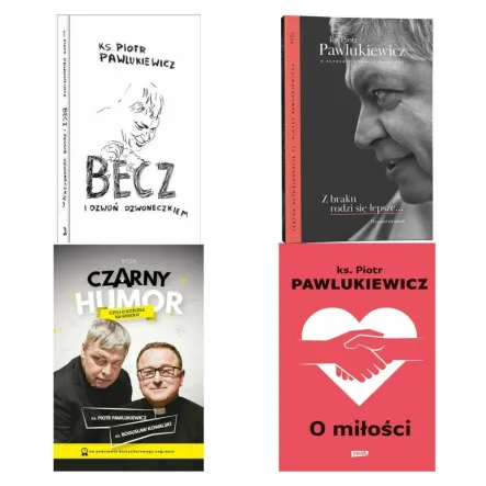 4 książki Ks. Piotra Pawlukiewicza: Becz i Dzwoń Dzwoneczkiem + Z Braku Rodzi Się Lepsze...Wywiad Strumyk + Czarny Humor + O Miłości