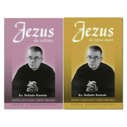 Książka: Jezus do Rodziny - ks. Ruotolo Dolindo + Książka: Jezus do Serca Mam - ks. Dolindo Ruotolo