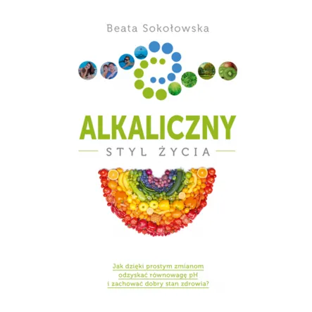 Książka: Alkaiczny styl życia - Sokołowska B. PRN