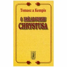 Książka: O Naśladowaniu Chrystusa - Tomasz a Kempis