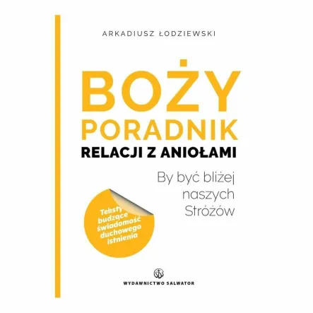 Książka: Boży Poradnik Relacji z Aniołami - Arkadiusz Łodziewski