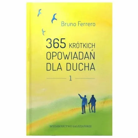 Książka: 365 Krótkich Opowiadań Dla Ducha TOM I - Bruno Ferrero