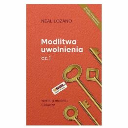 Książka: Modlitwa Uwolnienia cz. 1 Neal Lozano