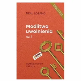 Książka: Modlitwa Uwolnienia cz. 1 Neal Lozano