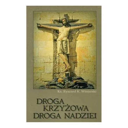 Książka: Droga Krzyżowa, Droga Nadziei - Ks. R. Winiarski