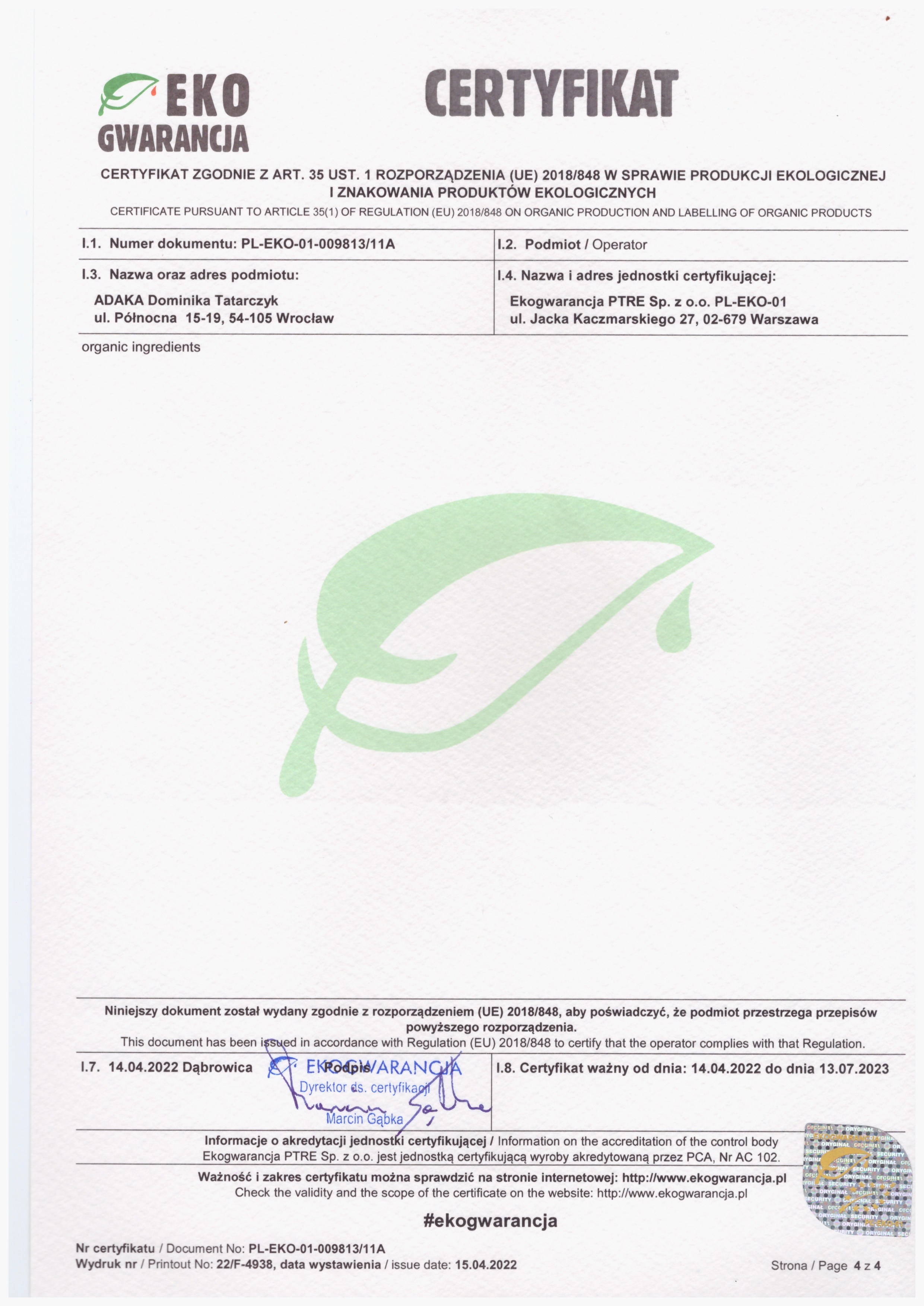 Certyfikat ekologiczny firmy ADAKA Dominika Tatarczyk (sklep marketbio.pl) o numerze PL-EKO-01-009813 wydany przez Ekogwarancja w roku 2022
